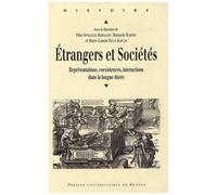 Etrangers Et Sociétés - Représentations, Coexistences, Interactions Dans La Longue Durée