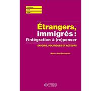 Étrangers, immigrés : (re)penser l'intégration: Savoirs, politiques et acteurs