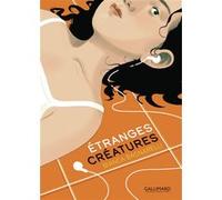 Étranges créatures Bianca Bagnarelli (Auteur), Marc Lesage (Traduction)