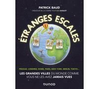 Etranges escales: Les grandes villes du monde comme vous ne les avez jamais vues - Patrick Baud - Dunod - broché - Carnet (de voyage, intime, de notes)