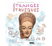 Etranges Etrusques: Cahier d'activités pour découvrir l'art étrusque