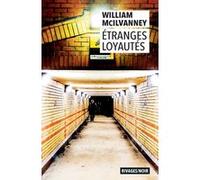 Etranges loyautés William Mcilvanney (Auteur), Freddy Michalski (Traduction)