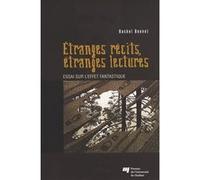Etranges recits etranges lectures. essai sur l'effet fantas. Rachel Bouvet (Auteur)