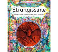 Étrangissime: L'atlas des lieux hantés