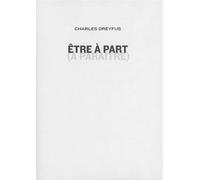 Être à part (à paraître) - Charles Dreyfus - Dilecta Eds - broché - Essai