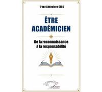 Etre académicien Papa Abdoulaye Seck (Auteur)