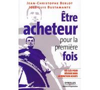 Etre acheteur pour la première fois Les clés pour réussir dans la fonction achats - Jean-Christophe Berlot - Organisation Eds D' - broché - Etude