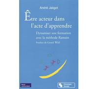 Être acteur dans l'acte d'apprendre Dynamiser une formation avec la méthode Ramain - André Jaligot - Chronique Sociale - broché - Guide