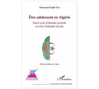 Etre Adolescent En Algérie - Entre Crise D'identité Juvénile Et Crise D'identité Sociale