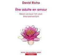Être adulte en amour: Savoir ce que l'on veut, être bienveillant