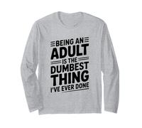 Être Adulte est la Chose la Plus Stupide Que J'Ai jamais Faite Manche Longue