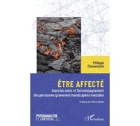 Être affecté Philippe Chavaroche (Auteur), Pierre Delion (Préface)