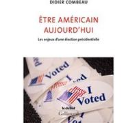Être américain aujourd'hui Didier Combeau (Auteur)