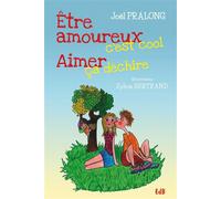 Être amoureux c’est cool Aimer ça déchire - Joël Pralong - Beatitudes Eds - broché - Document jeunesse dès 13 ans