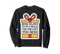 Être apparenté à Moi est Tout ce Dont tu as Besoin pour Un Anniversaire de Noël Amusant Sweatshirt