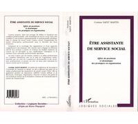 Etre assistante de service social Effets de positions et dynamique des pratiques en organisation - Corinne Saint-Martin - L'harmattan - broché - Livre