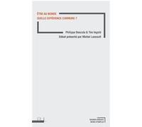 Être au monde Michel Lussault (Auteur), Philippe Descola (Auteur), Tim Ingold (Auteur)