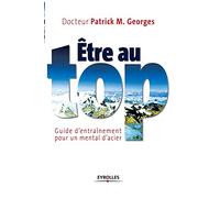 Etre au top: Guide d'entraînement pour un mental d'acier
