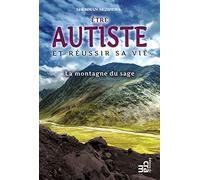 Etre autiste et réussir sa vie - La montagne du sage
