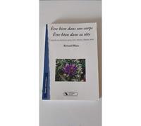 Etre Bien Dans Son Corps Etre Bien Dans Sa Tête - Conseils Et Exercices Pour Être Mieux Chaque Jour