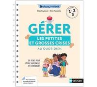 Gérer les petites et grosses crises au quotidien
