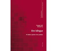 Etre bilingue: 4 e édition ajoutée d'une postface