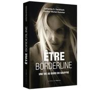 Etre Borderline - Une Vie Au Bord Du Gouffre