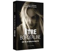 Etre borderline Une vie hors de contrôle - Michel Kummer - L'opportun Eds De - broché - Essai