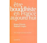 Ëtre bouddhiste en France aujourd'hui - Raphaël Liogier - Hachette Litterature - broché - Livre