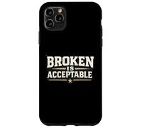 Être brisé est Acceptable d'abandonner n'est Pas Une Motivation de Citation Coque pour iPhone 11 Pro Max