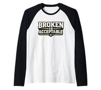 Être brisé est Acceptable d'abandonner n'est Pas Une Motivation de Citation Manche Raglan
