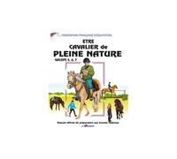 Etre cavalier de pleine nature.: Galops 5 à 7