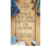 Être ce que l'on attend Tout est une question de choix, T1 - Ness Ivanek - MxM Bookmark - broché - roman jeunesse