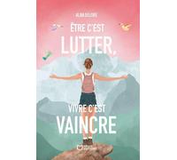 Être c'est lutter, vivre c'est vaincre
