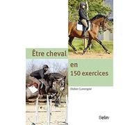 Etre cheval en 150 exercices