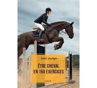Être cheval en 150 exercices Didier Lavergne (Auteur)