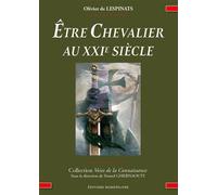 ÊTRE CHEVALIER AU XXIEME SIÈCLE