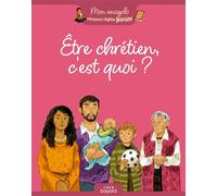 Etre chrétien, c'est quoi ? - Elodie Maurot - Crer Bayard - broché - Document jeunesse
