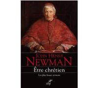 Être chrétien John Henry Newman (Auteur)