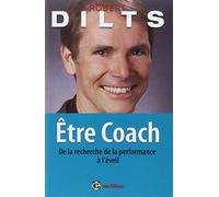 Etre Coach: De la recherche de la performance à l'éveil