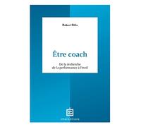 Être coach: De la recherche de la performance à l'éveil