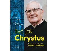 Être comme le Christ - Edward Staniek, Jerzy Jastrzębski (Buch auf Polnisch)