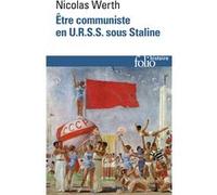Être communiste en U.R.S.S. sous Staline Nicolas Werth (Auteur)