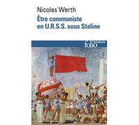 Nicolas Werth – Être communiste en U.R.S.S. sous Staline