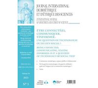 Être connecté(e), communiquer, s'informer, une question de technologie ou de lien social ?: Journal international de bioéthique et d'éthique des sciences Vol 36 N°3-2025
