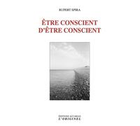 Être conscient d'être conscient - Rupert Spira - L'originel Accarias - broché - Essai