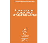 Être consultant d'orientation psychosociologique – Éthique et méthodologies – L'Harmattan