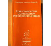 Être Consultant D'orientation Psychosociologique - Éthique Et Méthodologies