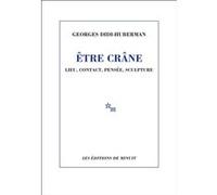 Etre crâne lieu contact pensée sculpture Georges Didi-Huberman (Auteur)