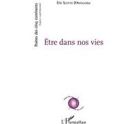 Être dans nos vies - Éric Scotto D'Apollonia - L'harmattan - broché - Poésie